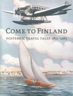 Come to Finland. Posters & Travel Tales 1851-1965