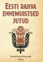 Eesti rahva ennemuistsed jutud. valikkogu