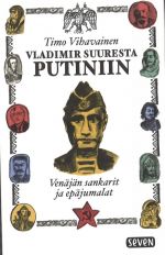 Vladimir Suuresta Putiniin. Venäjän sankarit ja epäjumalat