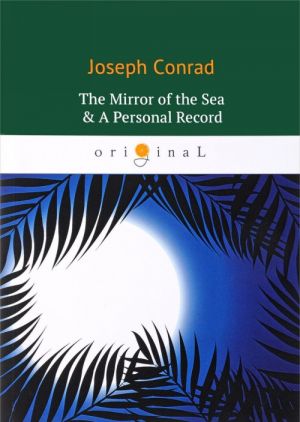 The Mirror of the Sea & A Personal Record