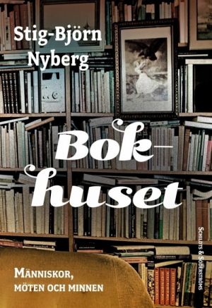 Bokhuset: Människor, möten och minnen