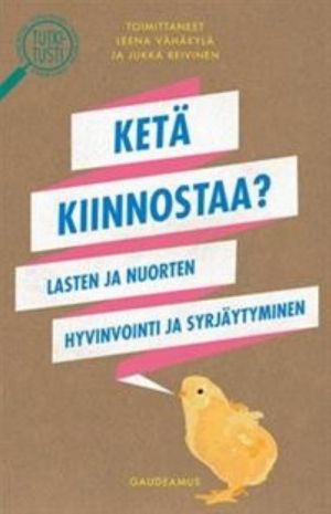 Ketä kiinnostaa? Lasten ja nuorten hyvinvointi ja syrjäytyminen