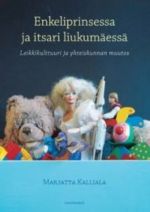 Enkeliprinsessa ja itsari liukumäessä. Leikkikulttuuri ja yhteiskunnan muutos. POD