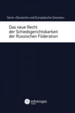 Das neue Recht der  Schiedsgerichtsbarkeit der Russischen Föderation