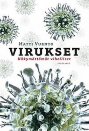 Virukset.  Näkymättömät viholliset