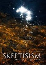 Skeptisismi. Epäilyn ja etsimisen filosofia