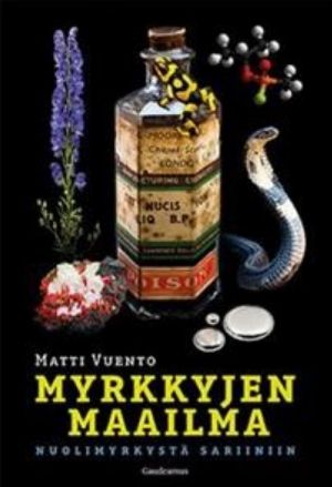 Myrkkyjen maailma. Nuolimyrkystä sariiniin