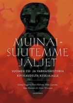 Muinaisuutemme jäljet. Suomen esi- ja varhaishistoria kivikaudelta keskiajal