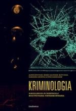 Kriminologia. Rikollisuus ja kontrolli muuttuvassa yhteiskunnassa