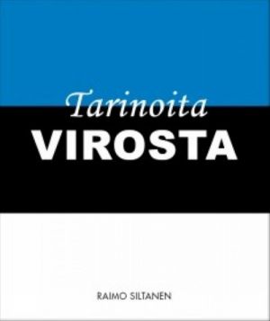 Tarinoita Virosta. Viro 100 vuotta