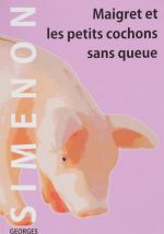 Maigret Et Les Petits Cochons Sans Queue / Megre i malenkie svinki bez khvostov