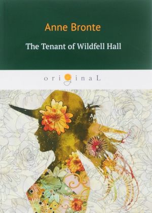 The Tenant of Wildfell Hall/Незнакомка из Уайлдфелл-Холл