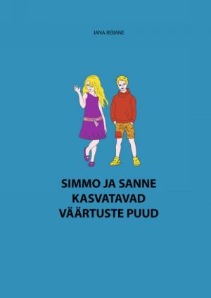 Simmo ja sanne kasvatavad väärtuste puud