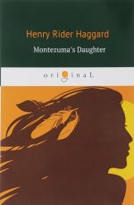 Montezuma's Daughter/Дочь Монтесумы