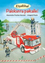 Palokunta paikalle!