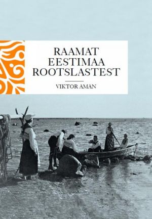 Raamat eestimaa rootslastest. kultuurilooline ülevaade