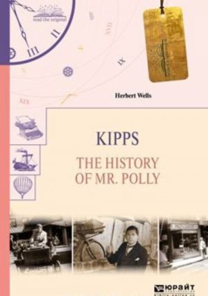 Kipps. The history of mr. Polly. Kipps. Istorija mistera polli