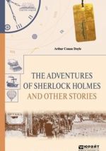 The adventures of sherlock holmes. Selected stories. Prikljuchenija sherloka kholmsa. Izbrannye rasskazy