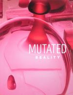 Mutated Reality 27.11.2015 - 01.03.2016