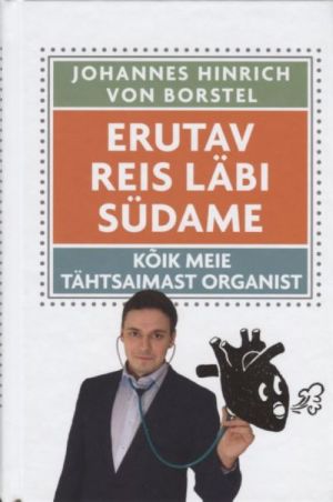 Erutav reis läbi südame. kõik meie tähtsaimast organist