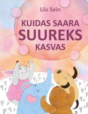 Kuidas saara suureks kasvas