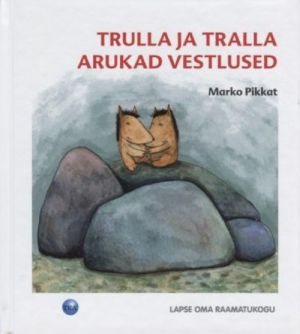 Trulla ja tralla arukad vestlused