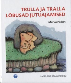 Trulla ja tralla lõbusad jutuajamised