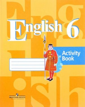 English 6: Activity Book / Anglijskij jazyk. 6 klass. Rabochaja tetrad