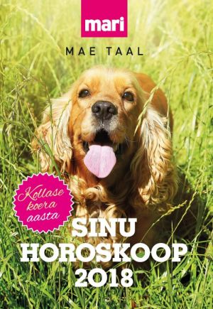 Sinu horoskoop 2018. kollase koera aasta