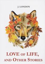 Love of Life, and Other Stories / Ljubov k zhizni