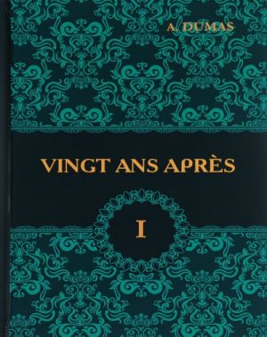 Vingt Ans Apres. Tome 1 / Dvadtsat let spustja. V 2 tomakh. Tom 1