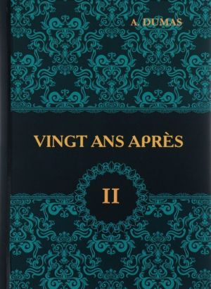 Vingt Ans Apres. Tome 2 / Dvadtsat let spustja. V 2 tomakh. Tom 2