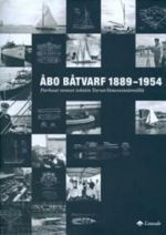 Åbo Båtvarf 1889 - 1954. Parhaat veneet tehtiin Turun Veneveistämöllä