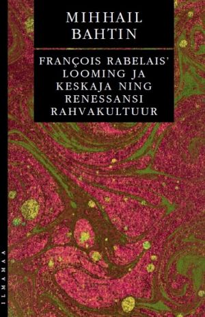 Francois rabelais' looming ja keskaja ning renessansi rahvakultuur