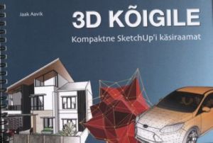 3d kõigile. kompaktne sketchupi käsiraamat