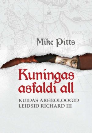 Kuningas asfaldi all: kuidas arheoloogid leidsid richard iii