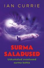 Surma saladused. uskumatud avastused surma kohta