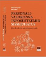 Personalivaldkonna infosüsteemid. sissejuhatus.
olevik, tulevik, rakendamine ja valik.