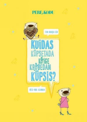 Kuidas küpsetada kõige krõbedam küpsis