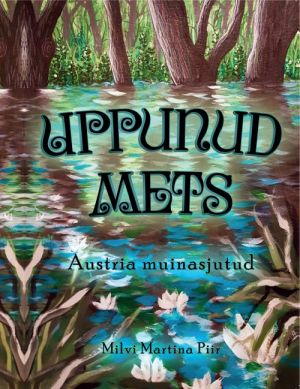 Uppunud mets. austria muinasjutud