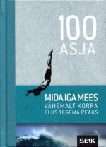 100 asja, mida iga mees vähemalt korra elus tegema peaks