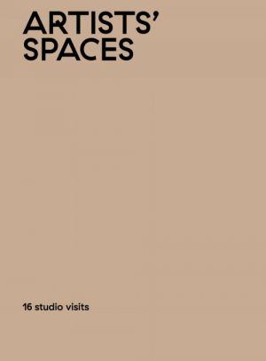 Artists' spaces: 16 studio visits