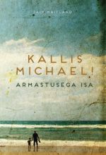 Kallis michael! armastusega isa