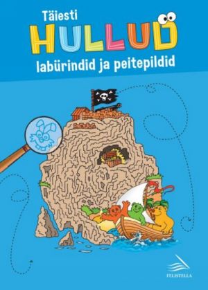 Täiesti hullud labürindid ja peitepildid (sinine)