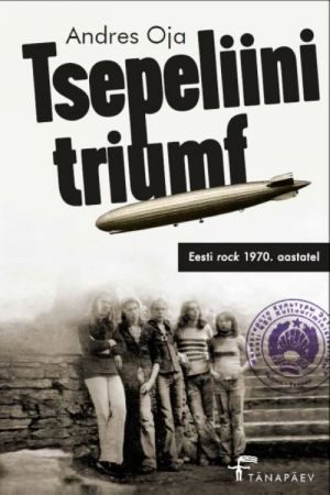 Tsepeliini triumf. eesti rock 1970. aastatel