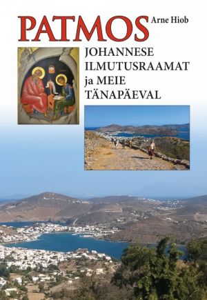 Patmos. johannese ilmutusraamat ja meie tänapäeval