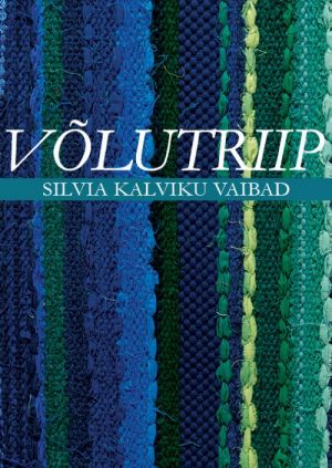 Võlutriip. silvia kalviku vaibad