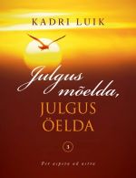 Julgus mõelda, julgus öelda 3