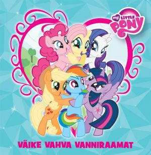 My little pony. väike vahva vanniraamat