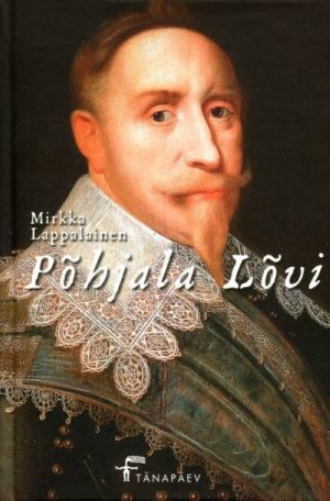 Põhjala lõvi. gustav ii adolf i 1611-1632